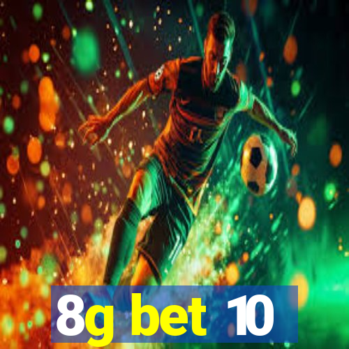 8g bet 10